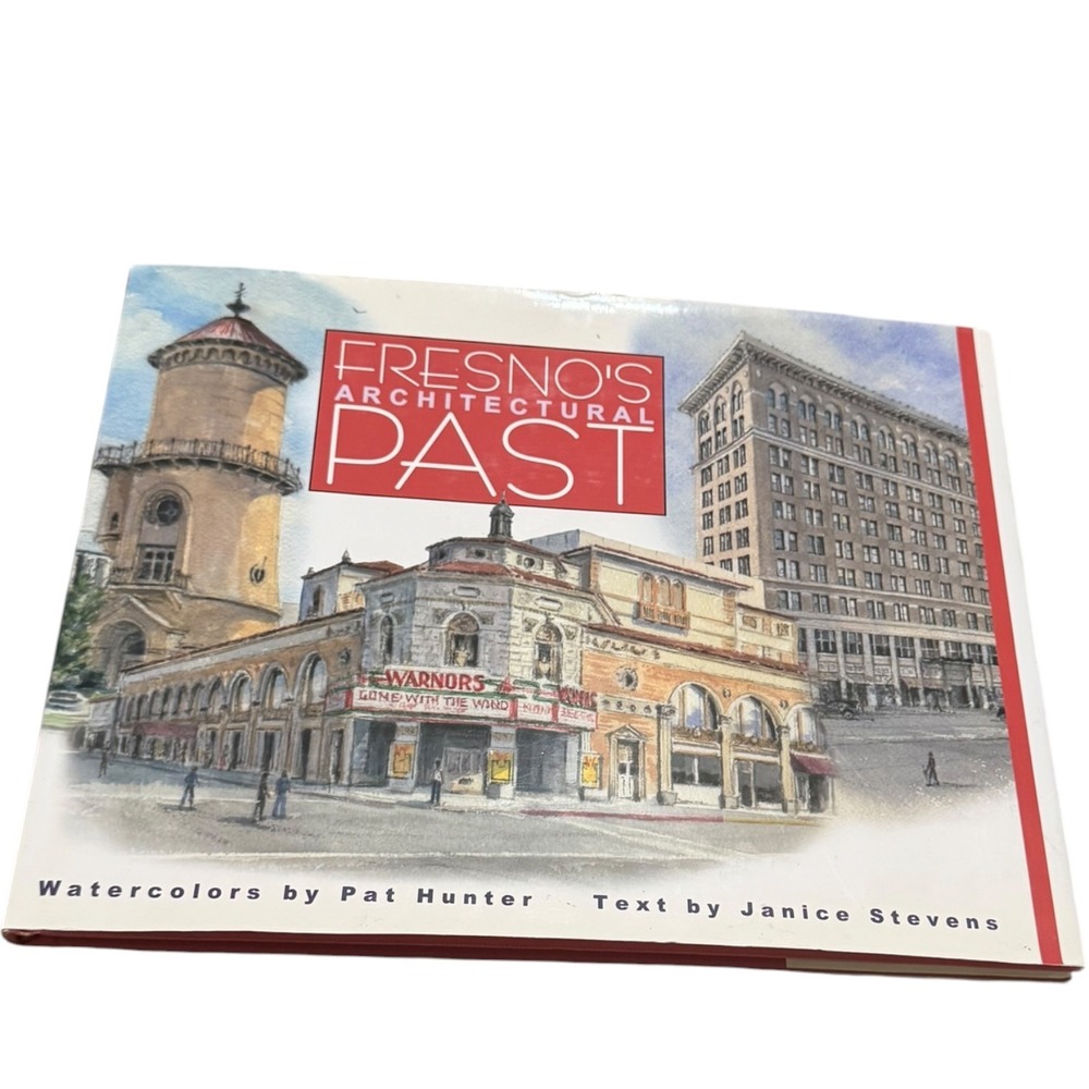 Fresnos Architectural Past Pat Hunter Janice Stevens Watercolor Art History Book